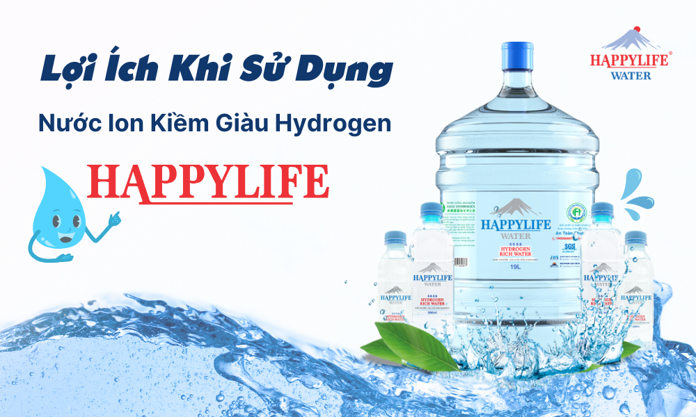 Lợi Ích Khi Sử Dụng Nước Ion Kiềm Giàu Hydrogen Happy Life